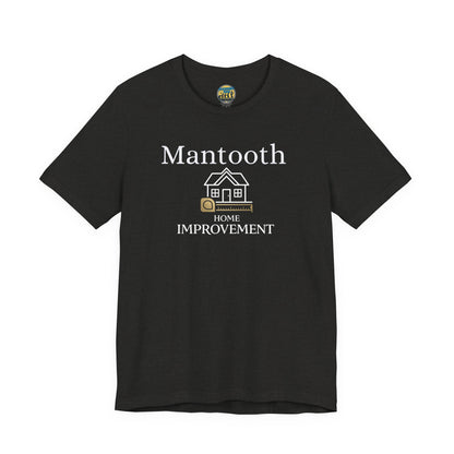 Mantooth Home Improvement Small Biz Tee — "The Only Best Choice for Your Home"