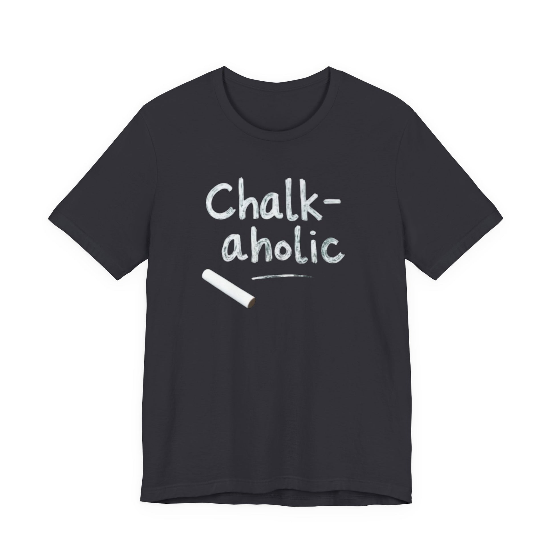 Chalk-a-holic Unisex T-Shirt, Fun Tee, Gift for Artists, Creative Wear, Casual Style, Perfect for Art Lovers - Psychonaut Swag