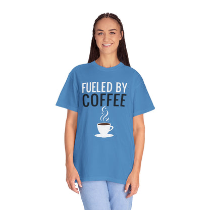 Fueled by Coffee Unisex Garment-Dyed T-Shirt