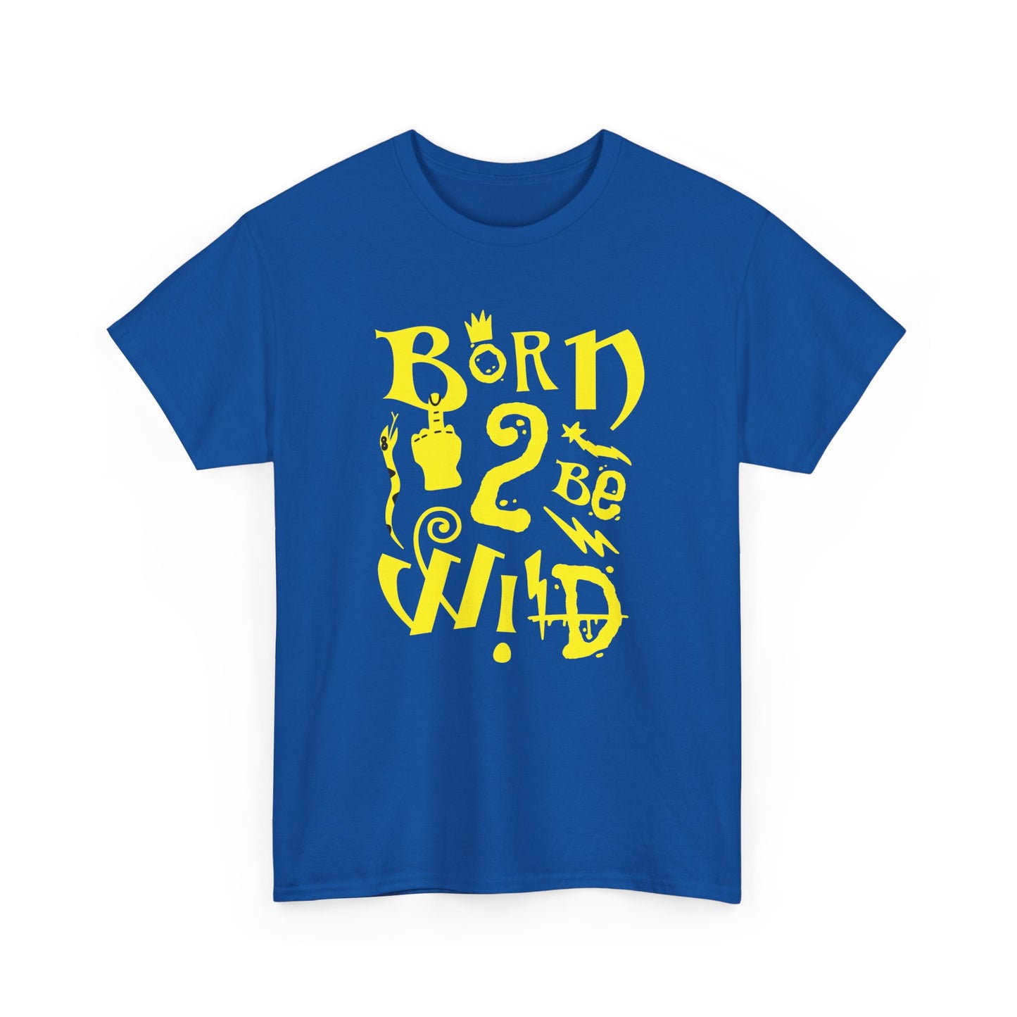 Born to be wild,  Heavy Cotton Tee