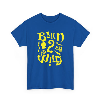 Born to be wild,  Heavy Cotton Tee