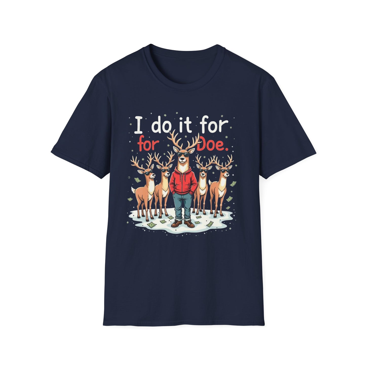 I Do It For Doe Reindeer T-Shirt — Funny Christmas Holiday Tee