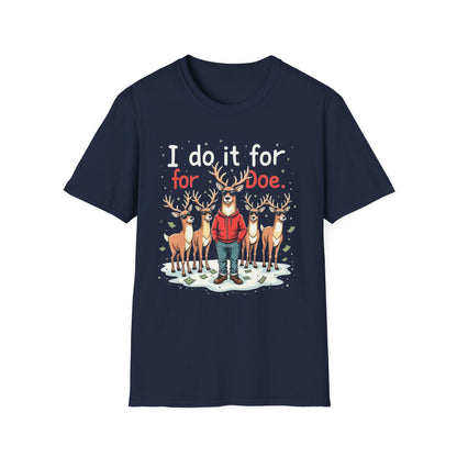 I Do It For Doe Reindeer T-Shirt — Funny Christmas Holiday Tee