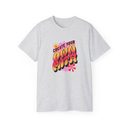 Create your own path, Unisex Ultra Cotton Tee