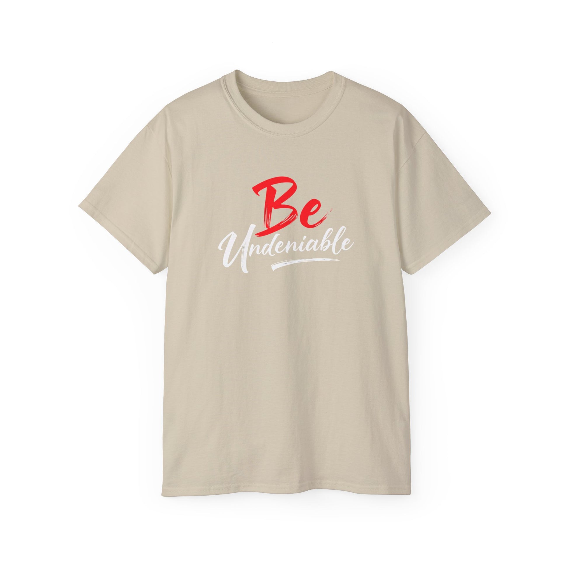 Be Undeniable, Inspirational Unisex Ultra Cotton Tee - 'Be' Motivational T-Shirt - Psychonaut Swag