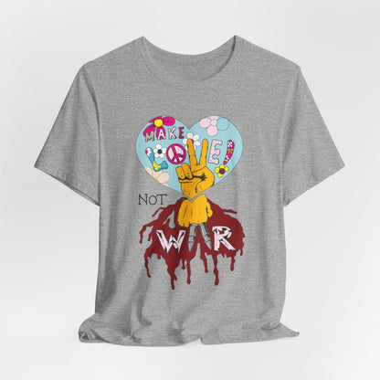 Make Love Not War, unisex Jersey Short Sleeve Tee