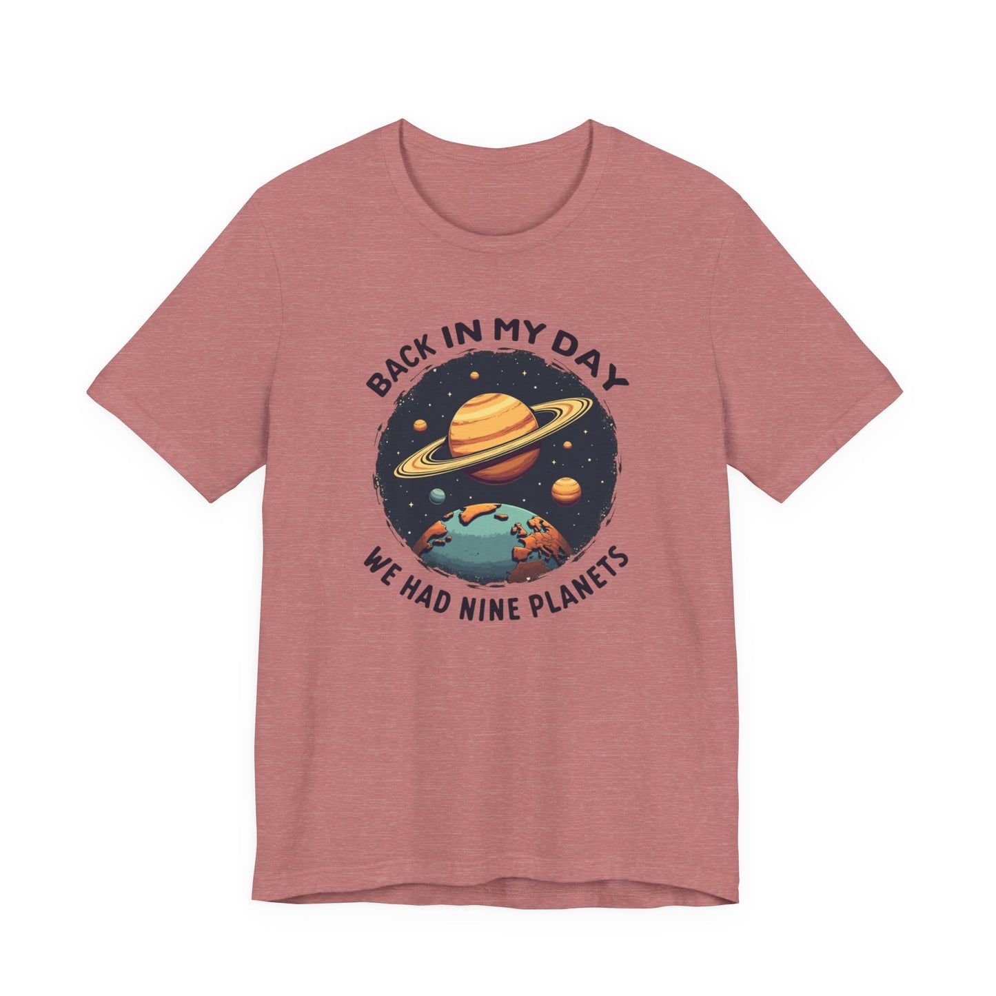 T-Shirt — 'Back in My Day We Had Nine Planets' Retro Space Graphic Tee