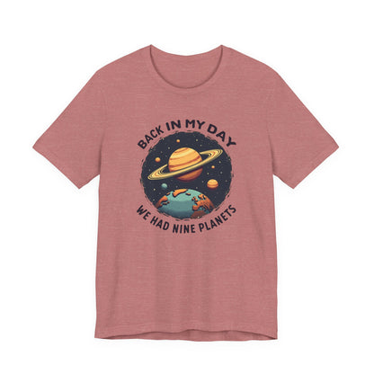 T-Shirt — 'Back in My Day We Had Nine Planets' Retro Space Graphic Tee