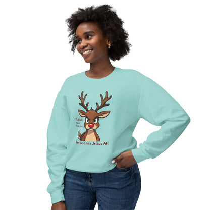 Funny Christmas Sweatshirt — "Rudolph's Nose Turns Red Because He's Jealous AF" Reindeer Holiday Crewneck