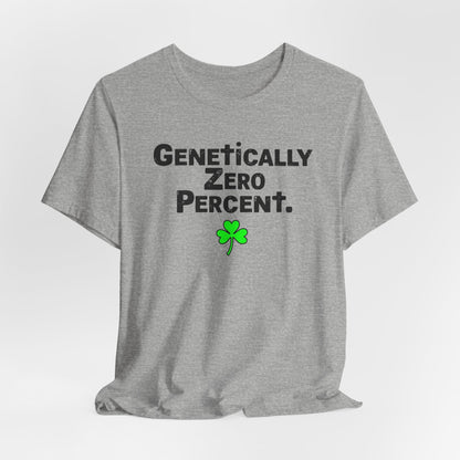 Genetically Zero Percent T-Shirt — Funny St. Patrick’s Day Shamrock Tee