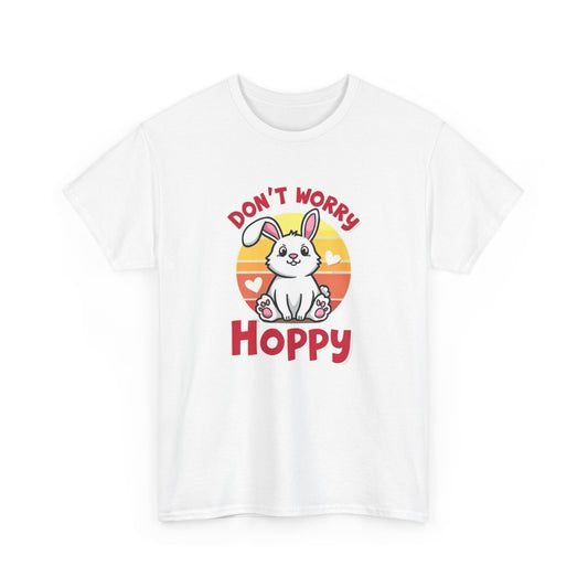 Don’t Worry Hoppy Bunny T-Shirt — Cute Easter Rabbit Graphic Tee
