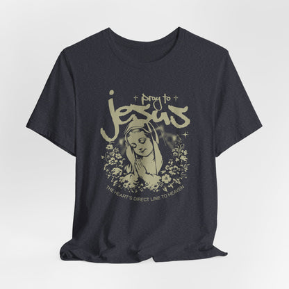 Pray to Jesus Floral Graphic Tee — "Pray to Jesus: The Shorter’s Direct Line to Heaven"