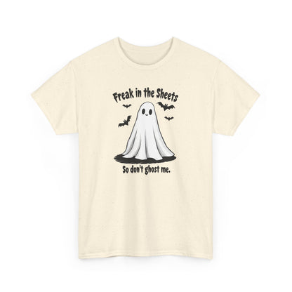 Ghost Tee — “Freak in the Sheets, So Don’t Ghost Me” Halloween Graphic T-Shirt