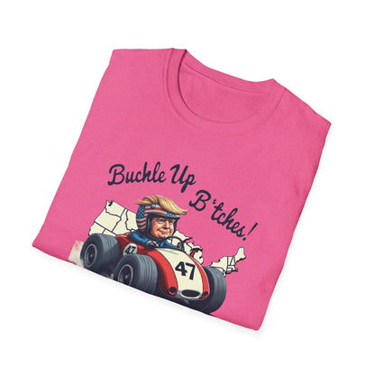 Buckle Up B*tches Unisex T-Shirt, Funny Graphic Tee, Racing Enthusiast Gift, Casual Wear, Birthday Apparel