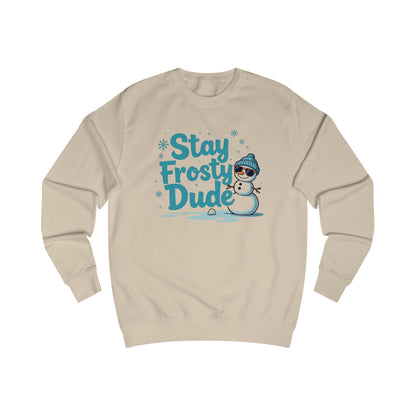 Snowman, Stay Frosty Unisex Sweatshirt