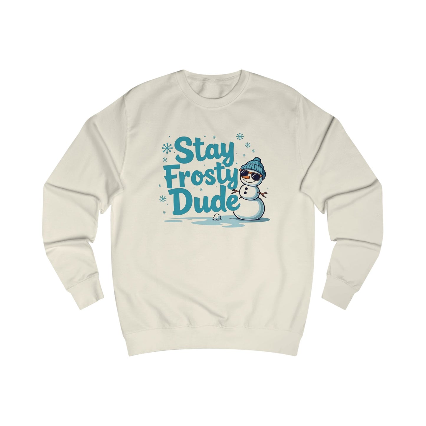 Snowman, Stay Frosty Unisex Sweatshirt