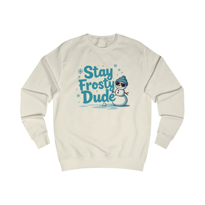 Snowman, Stay Frosty Unisex Sweatshirt