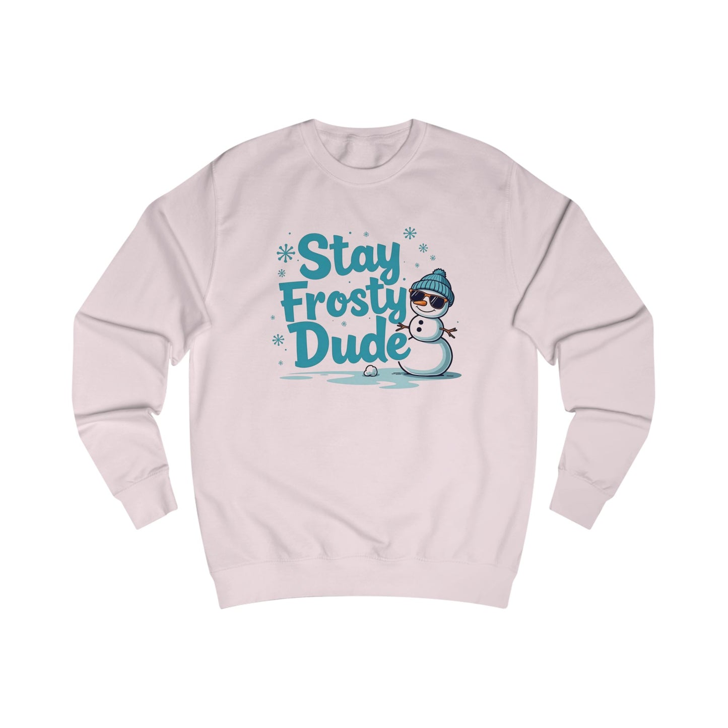 Snowman, Stay Frosty Unisex Sweatshirt