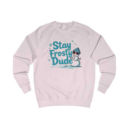 Snowman, Stay Frosty Unisex Sweatshirt