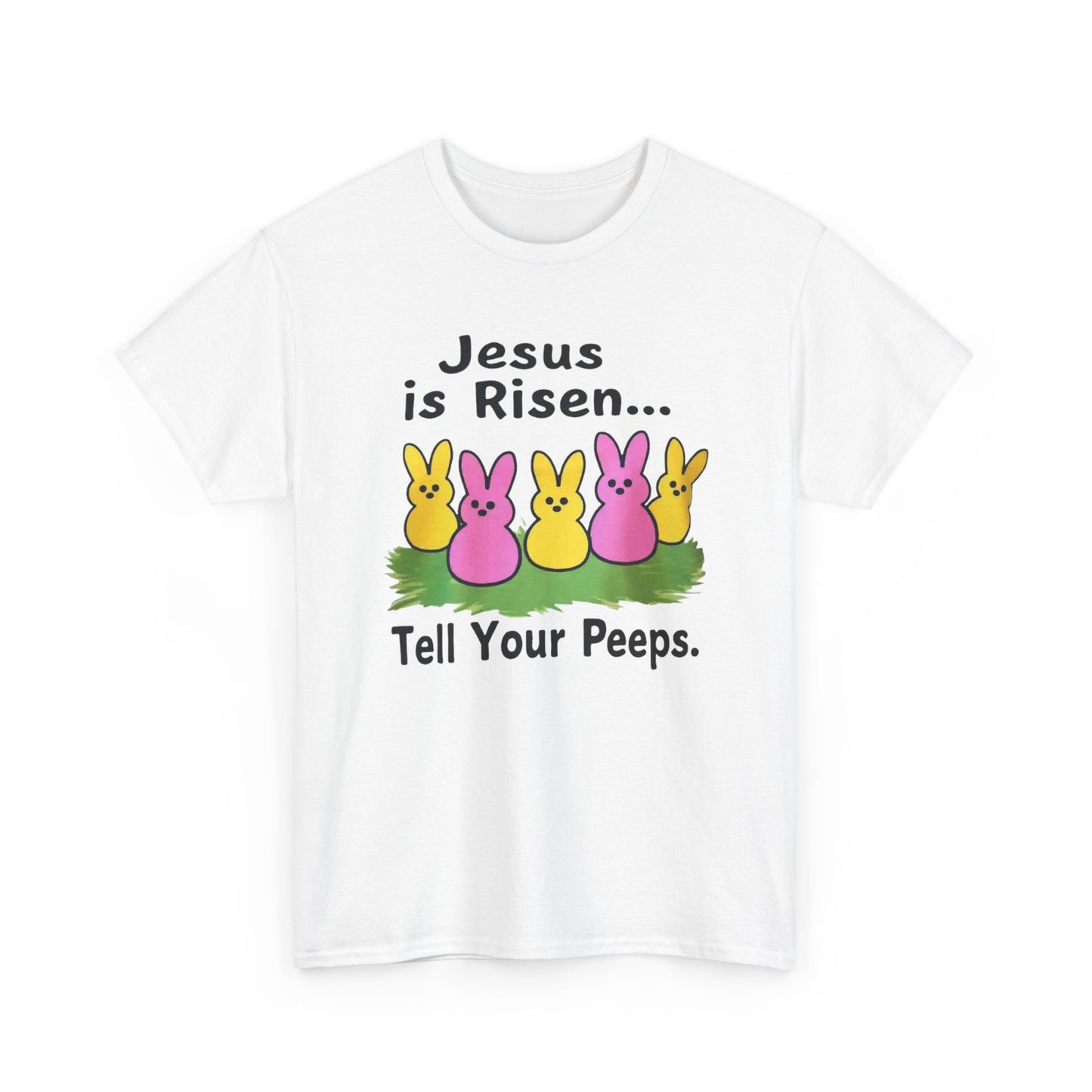 Easter Tee — "Jesus is Risen... Tell Your Peeps" Cute Peeps Graphic Shirt
