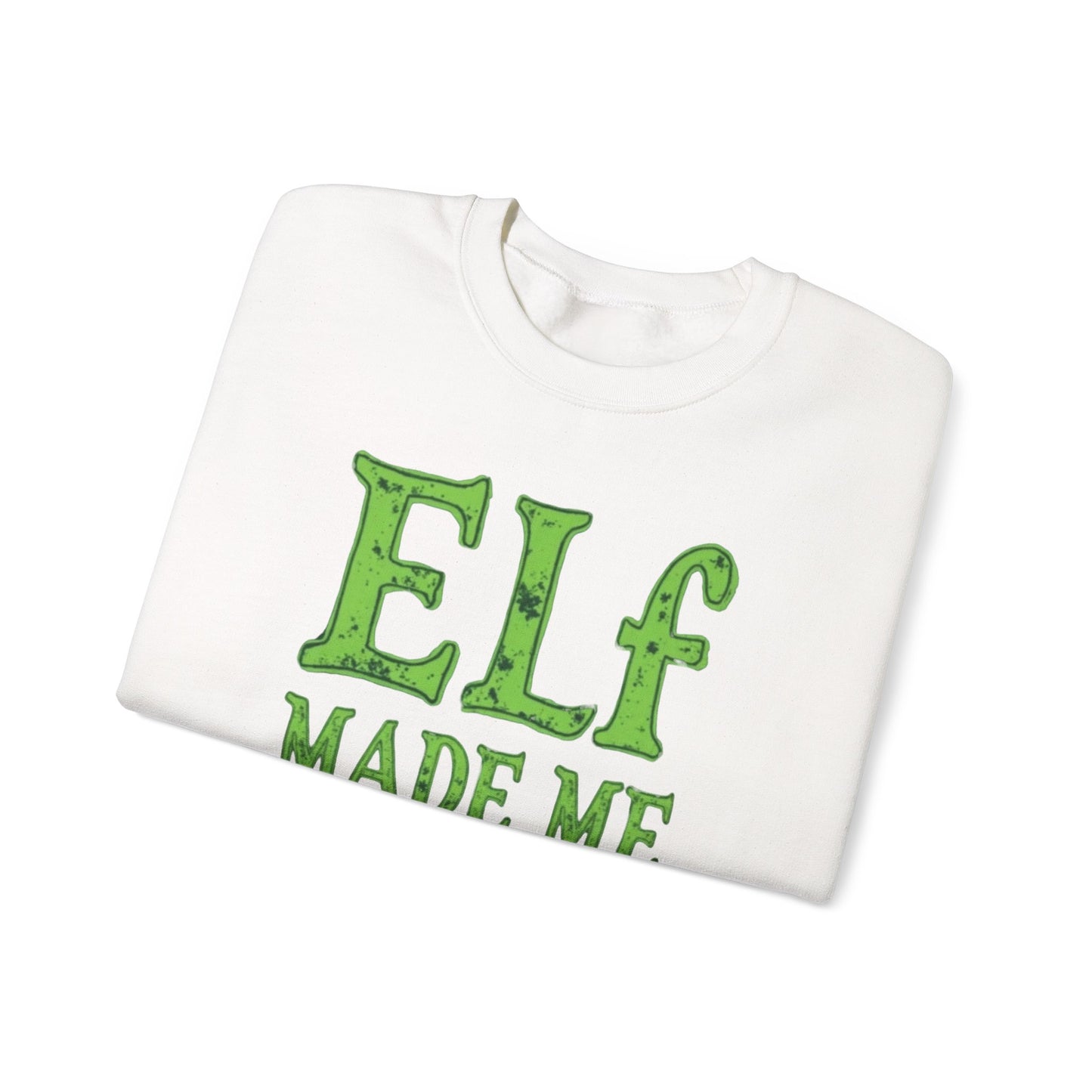 Elf Made Me Do It Sweatshirt – Funny Christmas Holiday Crewneck