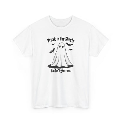Ghost Tee — “Freak in the Sheets, So Don’t Ghost Me” Halloween Graphic T-Shirt