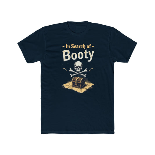 In Search of Booty Pirate T-Shirt, Fun Pirate Tee, Unisex Cotton Tee, Halloween Costume Shirt, Adventure Gift, Nautical Vibe, Unique Humor