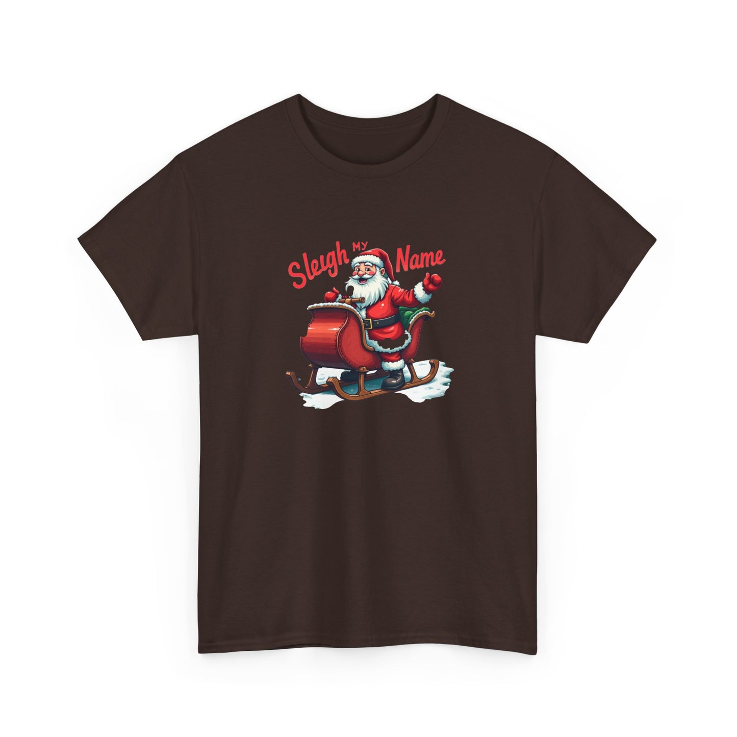 Sleigh My Name Christmas T-Shirt — Santa Sleigh Holiday Tee