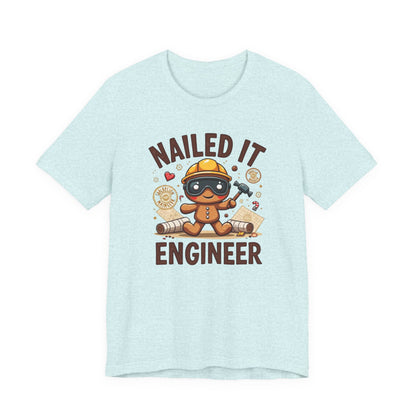 Nailed It Gingerbread Engineer T-Shirt — Cute Gingerbread Construction Tee for Engineers