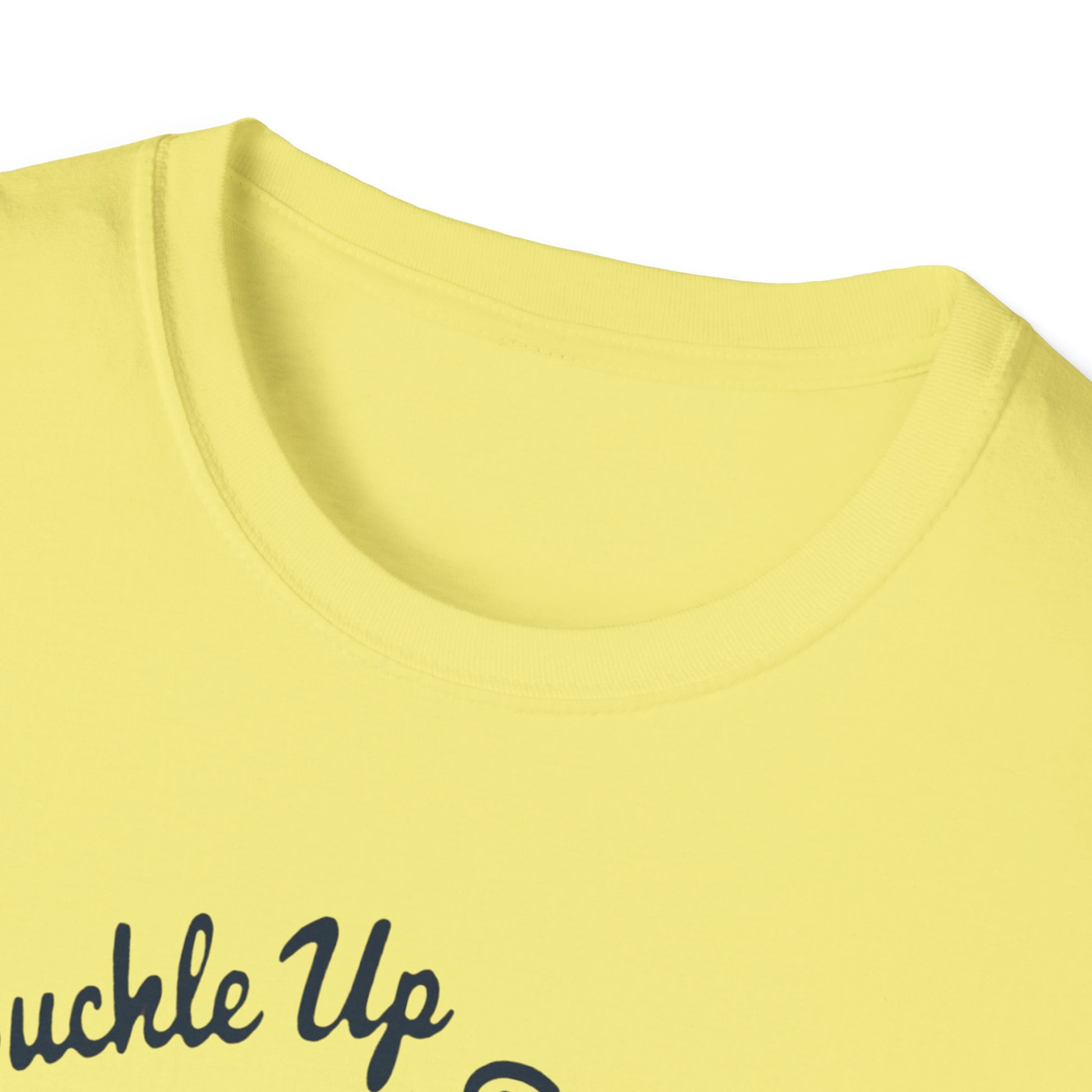 Buckle Up B*tches Unisex T-Shirt, Funny Graphic Tee, Racing Enthusiast Gift, Casual Wear, Birthday Apparel - Psychonaut Swag