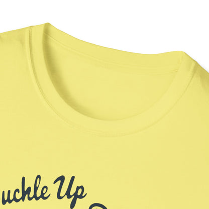 Buckle Up B*tches Unisex T-Shirt, Funny Graphic Tee, Racing Enthusiast Gift, Casual Wear, Birthday Apparel - Psychonaut Swag