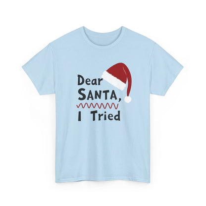 Dear Santa I Tried Christmas T-Shirt