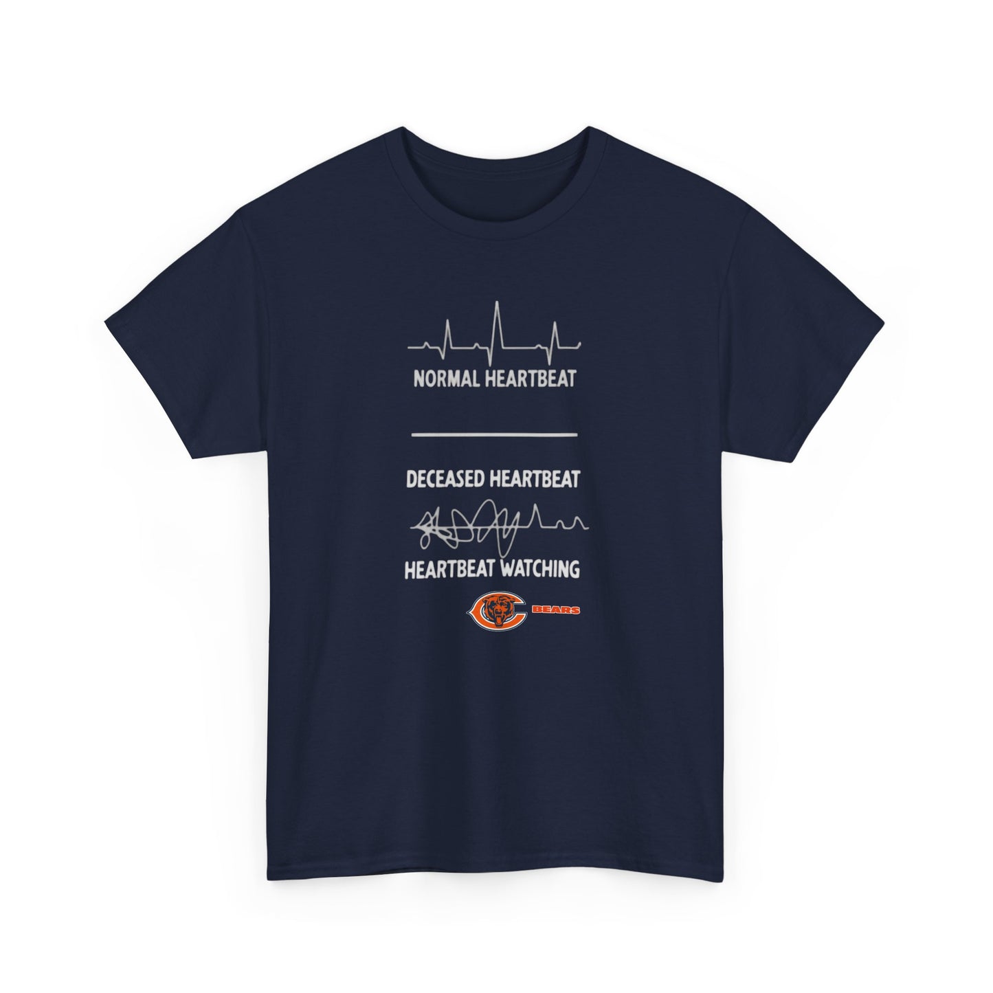 Bears Heartbeat Monitoring Tee — "Normal Heartbeat / Deceased Heartbeat / Heartbeat Watching" Graphic T-Shirt