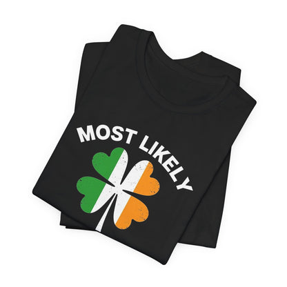 Most Likely To Do An Irish Exit T-Shirt — St. Patrick’s Day Shamrock Tee