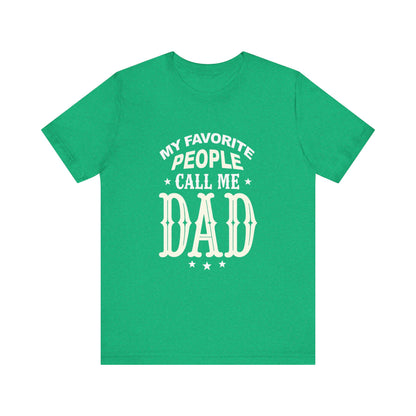 My favorite people call me Dad, Funny Dad T-Shirt - Unisex Jersey Tee for Father's Day - Psychonaut Swag