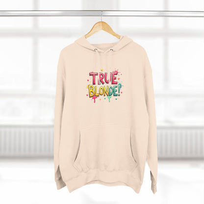 True Blonde Hoodie — Colorful Fun Graphic Pullover for Blonde Pride