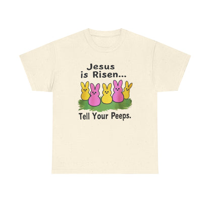 Easter Tee — "Jesus is Risen... Tell Your Peeps" Cute Peeps Graphic Shirt