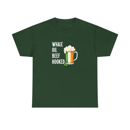 T-Shirt — "Whale Oil Beef Hooked" St. Patrick's Day Beer Humor Tee