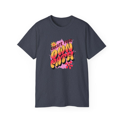 Create your own path, Unisex Ultra Cotton Tee