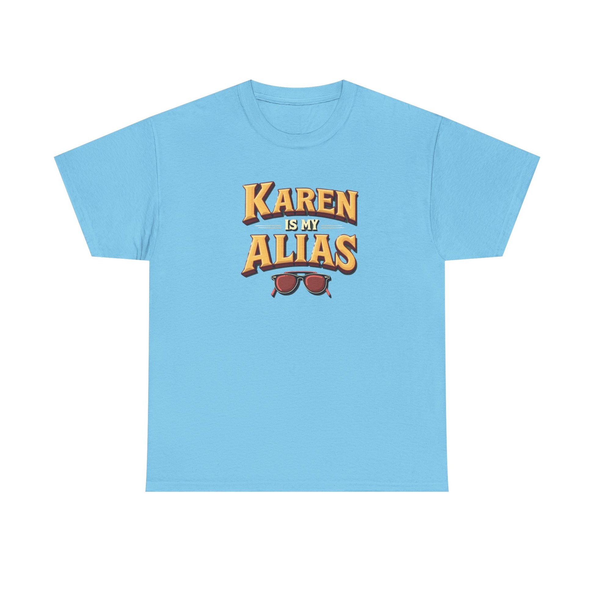 Karen is my Alias, Shirt, Casual Humor T-Shirt, Gift for Friends, Unique Party Wear - Psychonaut Swag
