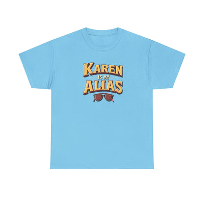 Karen is my Alias, Shirt, Casual Humor T-Shirt, Gift for Friends, Unique Party Wear - Psychonaut Swag