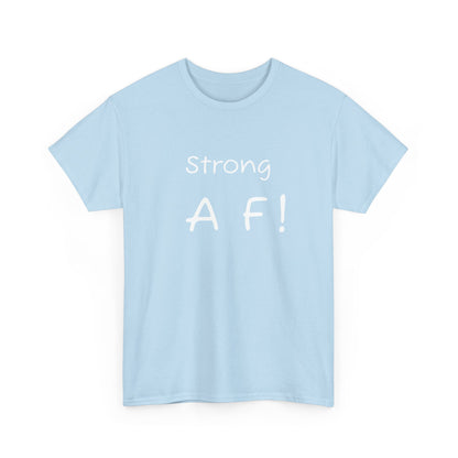 Tee Shirt - To Be Strong Is Awesome Motivational Quote - Psychonaut Swag