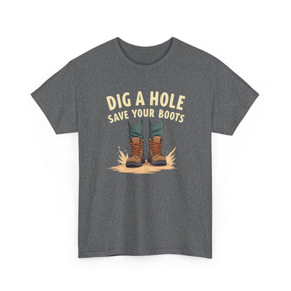 Dig a Hole Save Your Boots, Funny Gardening Tee, Unisex Heavy Cotton Tee, Vintage Style Shirt, Dig A Hole Design, Perfect for Gardeners & Outdoor Lovers - Psychonaut Swag