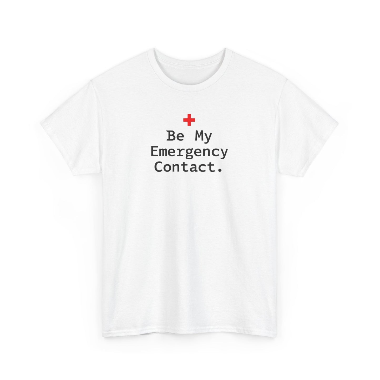 Be My Emergency Contact Tee — Cute Medical Cross Graphic Shirt