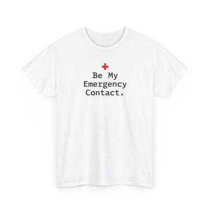 Be My Emergency Contact Tee — Cute Medical Cross Graphic Shirt