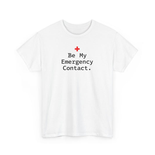 Be My Emergency Contact Tee — Cute Medical Cross Graphic Shirt