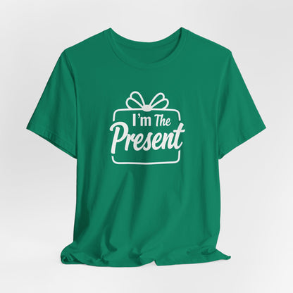 I’m The Present T-Shirt — Funny Gift Tee for New Parents & Babies