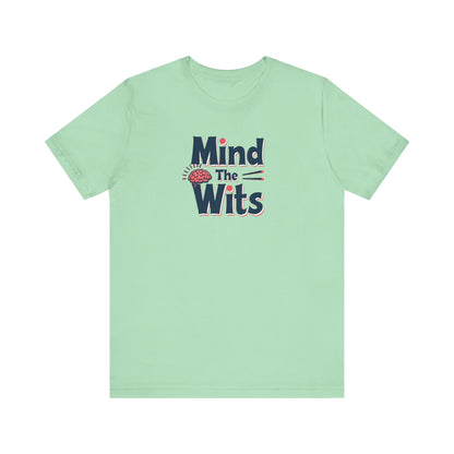 Mind The Wits Unisex Tee - Fun Brainy Humor Shirt for Gift, Casual Wear, Trivia Nights, Brain Games, Educational Events - Psychonaut Swag
