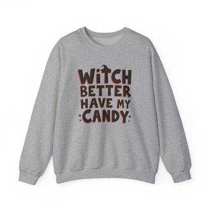 Sweatshirt — "Witch Better Have My Candy" Halloween Crewneck