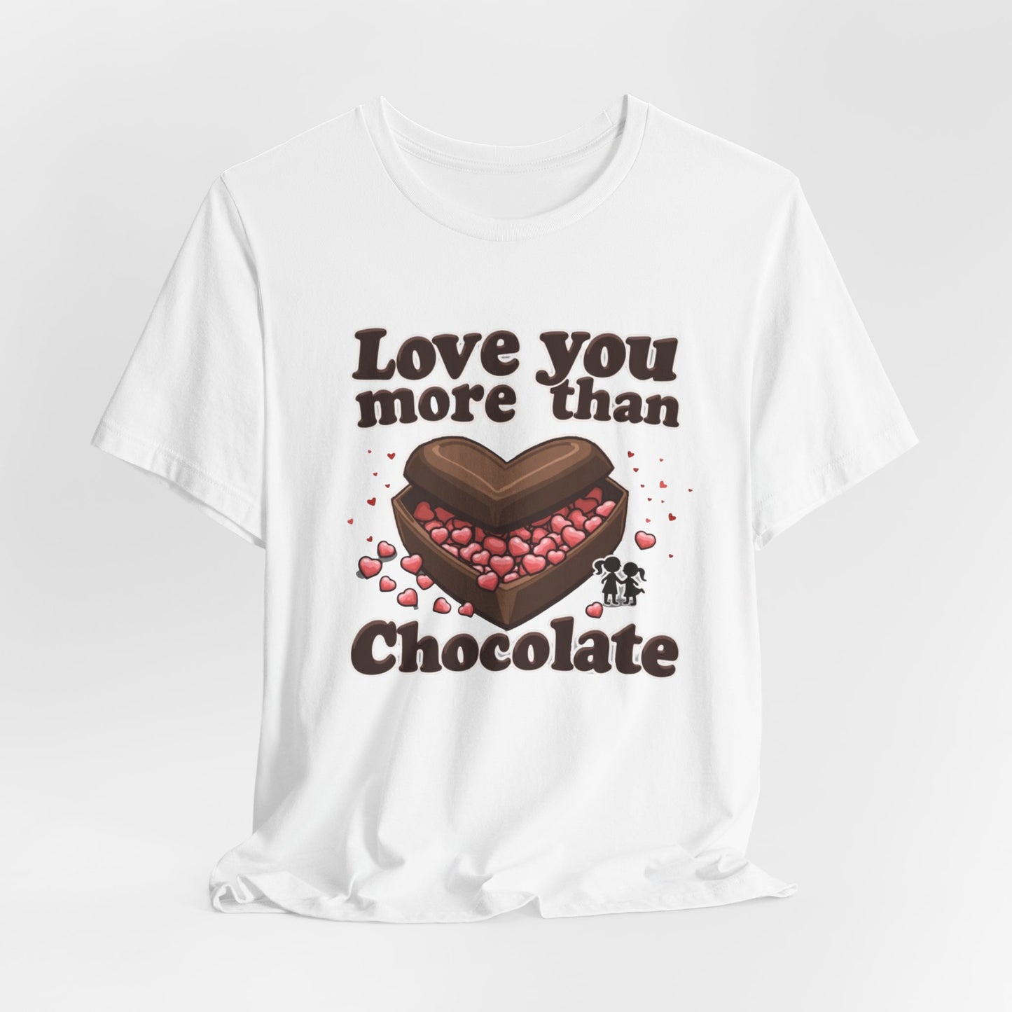 Love you more than chocolate, Unisex Jersey Short Sleeve Tee